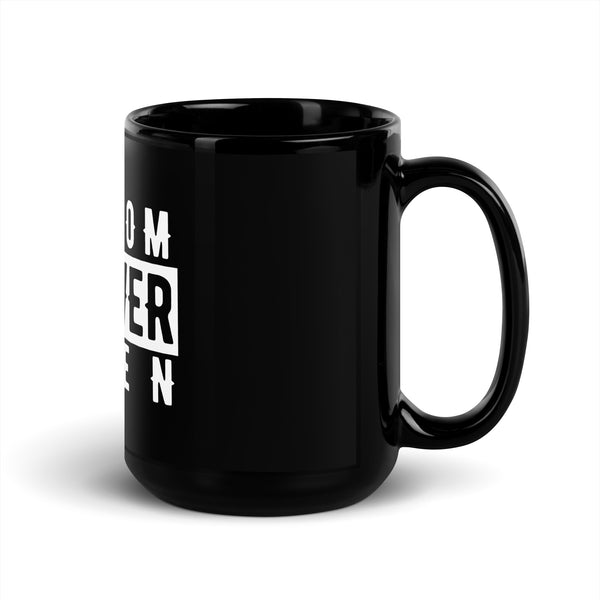 Black Mug - Freedom Is Never Given